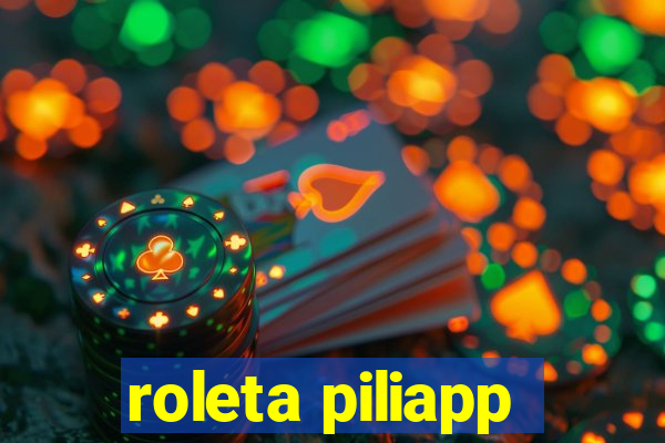 roleta piliapp